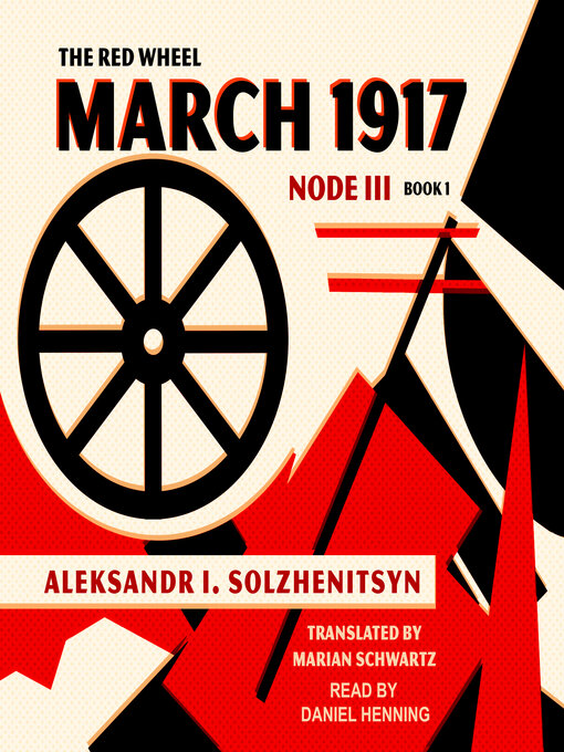 Title details for March 1917 by Aleksandr I. Solzhenitsyn - Available